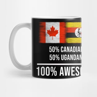 50% Canadian 50% Ugandan 100% Awesome - Gift for Ugandan Heritage From Uganda Mug